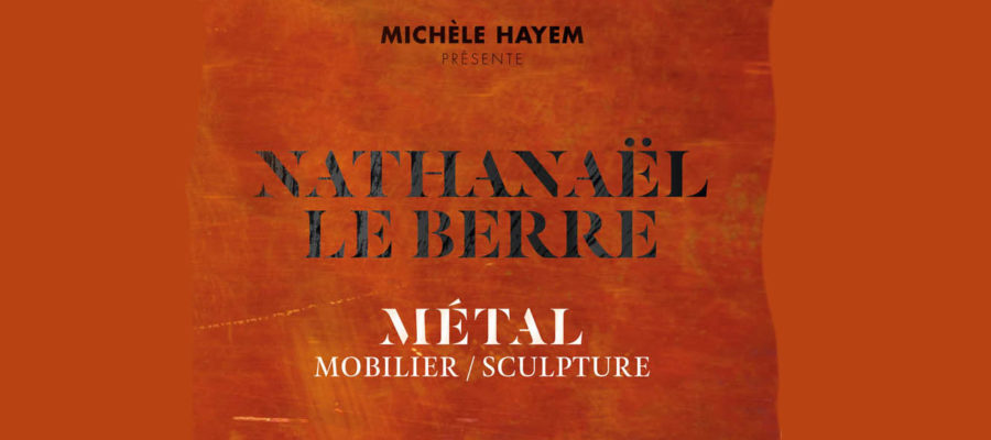 Exhibition “Métal”, Michèle Hayem gallery, from September 16 to October 3, 2020, 5 rue de Beaune Paris 7ème